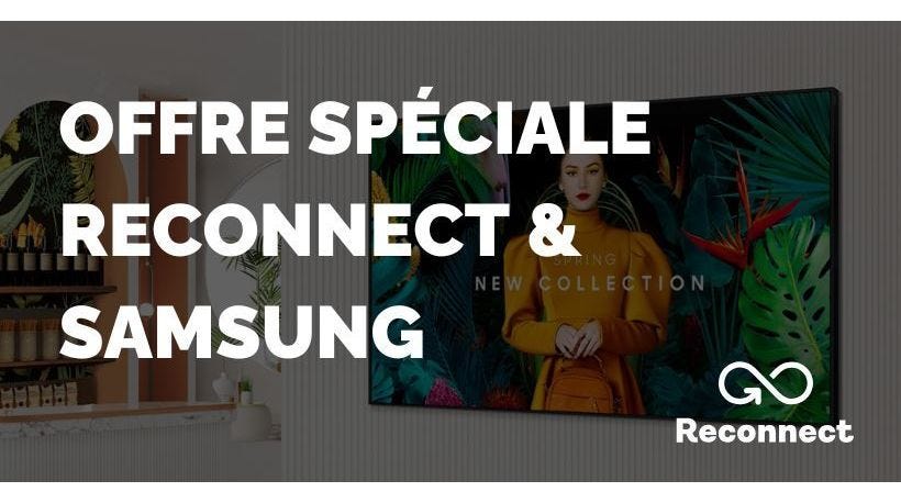 Offre spéciale Reconnect X Samsung : soyez doublement gagnant ! 