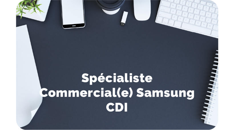 Spécialiste Commercial.e Samsung F/H en CDI